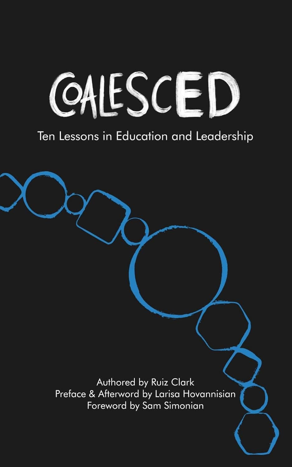 Coalesced: Ten Lessons in Education and Leadership